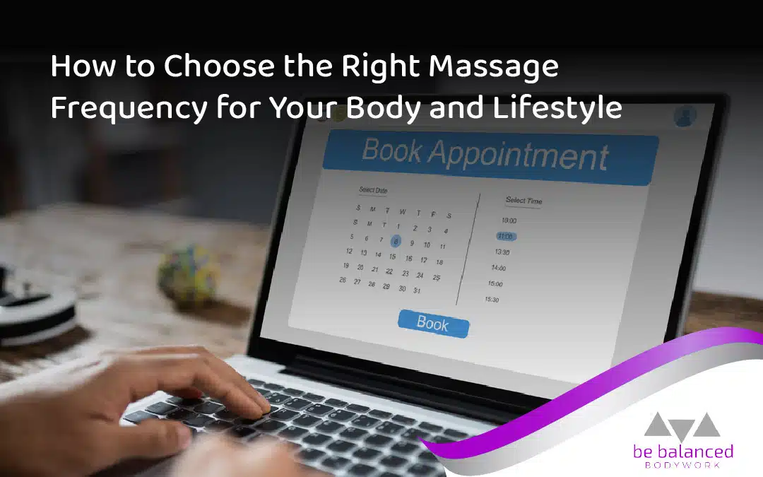 How to Choose the Right Massage Frequency for Your Body & Lifestyle