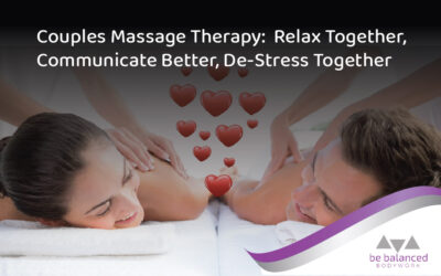 Couples Massage Therapy: Relax Together, Communicate Better, De-Stress Together