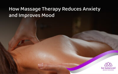 How Massage Therapy Reduces Anxiety and Improves Mood