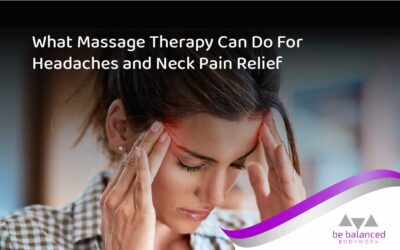 What Massage Therapy Can Do for Headaches and Neck Pain Relief