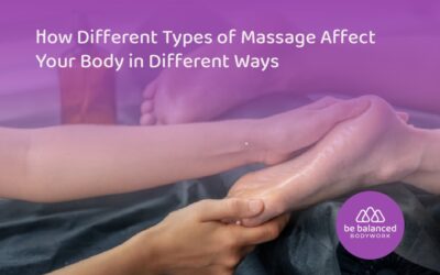 How Different Types of Massage Affect Your Body in Different Ways